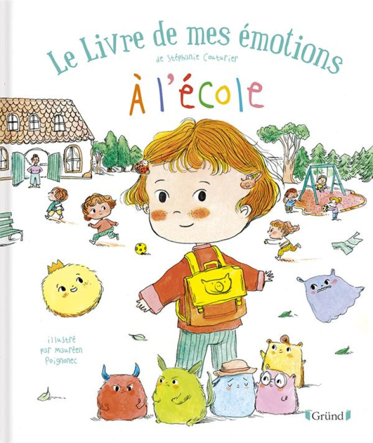 LE LIVRE DE MES EMOTIONS - A L-ECOLE - COUTURIER/POIGNONEC - GRUND