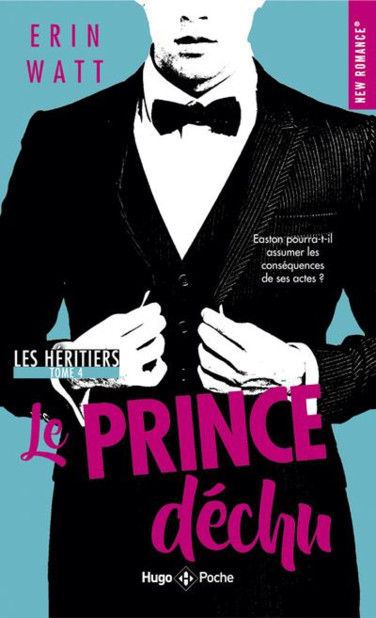 LES HERITIERS - TOME 04 - LE PRINCE DECHU - WATT ERIN - HUGO JEUNESSE