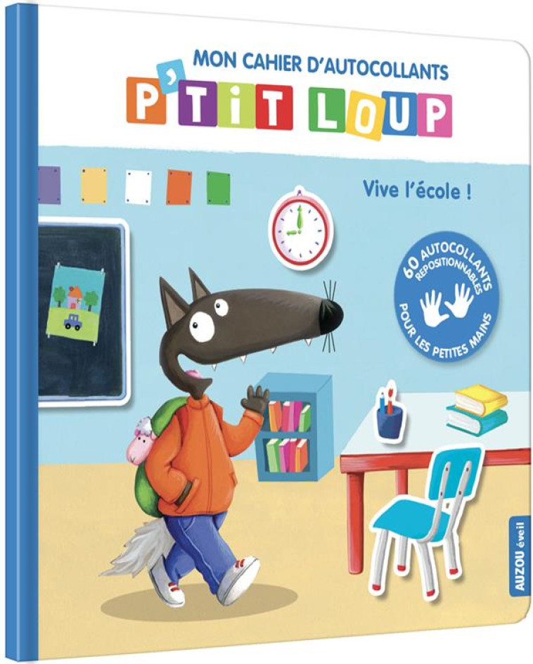 MON CAHIER D-AUTOCOLLANTS P-TIT LOUP - VIVE L-ECOLE - LALLEMAND/THUILLIER - PHILIPPE AUZOU