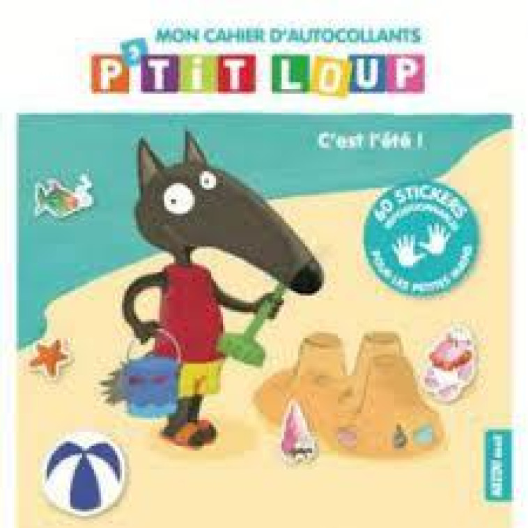 MON CAHIER D-ACTIVITES P-TIT LOUP - SPECIAL ETE - LALLEMAND/THUILLIER - PHILIPPE AUZOU