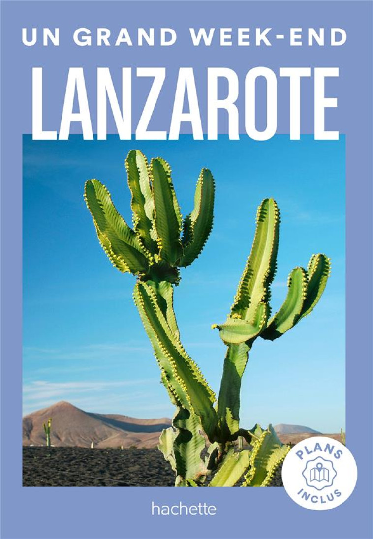 LANZAROTE GUIDE UN GRAND WEEK-END - COLLECTIF - HACHETTE