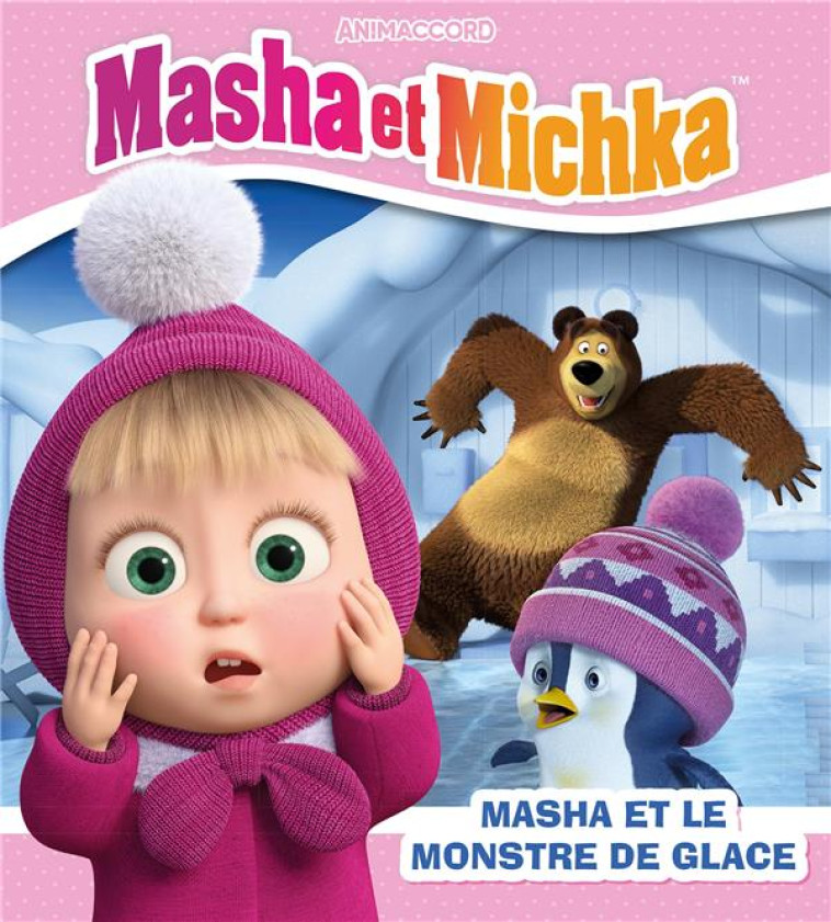 MASHA ET MICHKA - MASHA ET LE MONSTRE DE GLACE - ALBUM RC - GODEAU NATACHA - HACHETTE