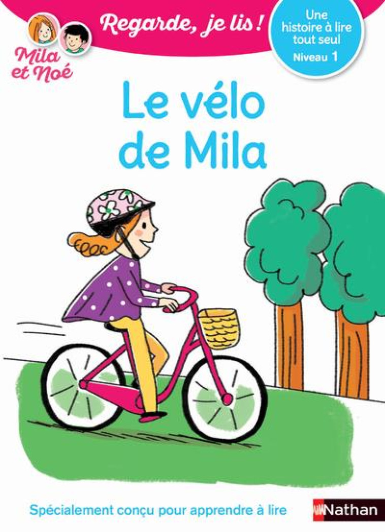 LE VELO DE MILA - NIVEAU 1 REGARDE, JE LIS ! UNE HISTOIRE A LIRE TOUT SEUL - VOL01 - PIFFARETTI/BATTUT - Nathan