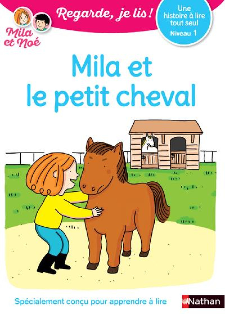 UNE HISTOIRE A LIRE TOUT SEUL : MILA ET LE PETIT CHEVAL - NIVEAU 1 - VOL21 - DESFORGES/BATTUT - CLE INTERNAT