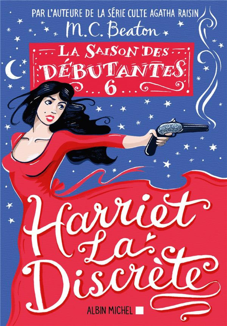 LA SAISON DES DEBUTANTES - TOME 6 - HARRIET LA DISCRETE - BEATON M. C. - ALBIN MICHEL