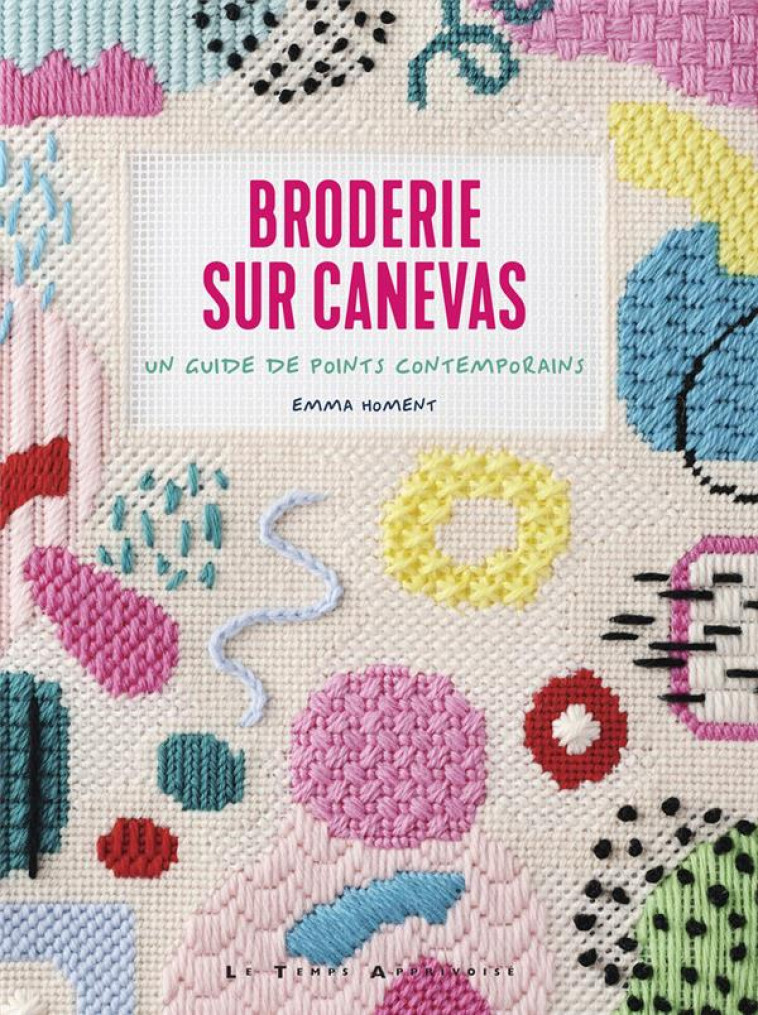 BRODERIE SUR CANEVAS - UN BRODERIE DE POINTS CONTEMPORAINS - HOMENT EMMA - LTA