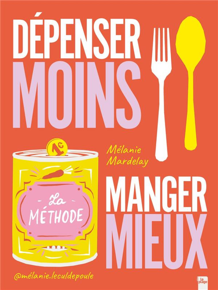 DEPENSER MOINS  MANGER MIEUX - MARDELAY MELANIE - LA PLAGE