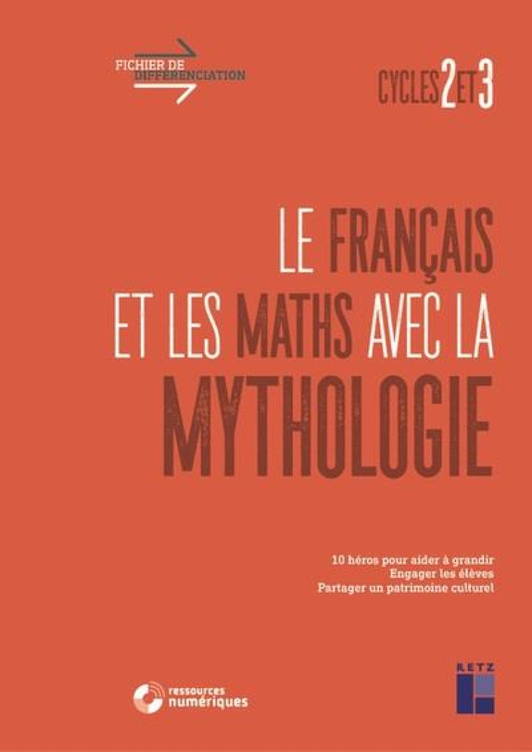 LE FRANCAIS ET LES MATHS AVEC LA MYTHOLOGIE CYCLES 2 ET 3 + TELECHARGEMENT - GASTON DAVID - RETZ