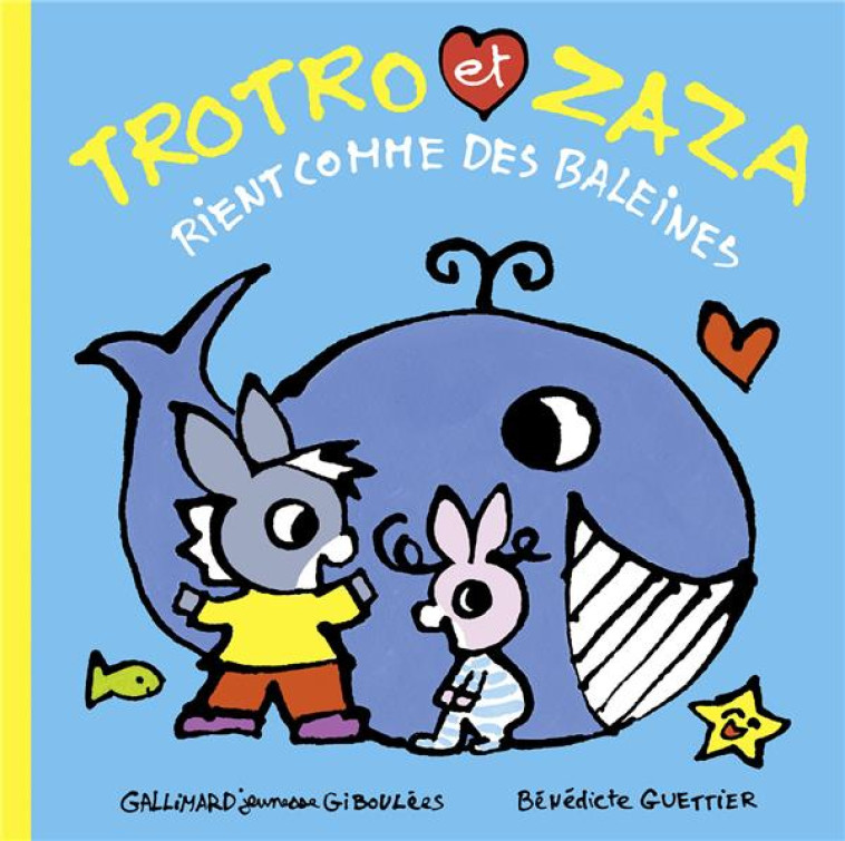 TROTRO ET ZAZA RIENT COMME DES BALEINES - GUETTIER BENEDICTE - GALLIMARD