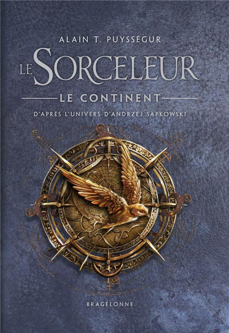 L-UNIVERS DU SORCELEUR (WITCHER) : LE SORCELEUR - LE CONTINENT - T. PUYSSEGUR/CADOU - BRAGELONNE