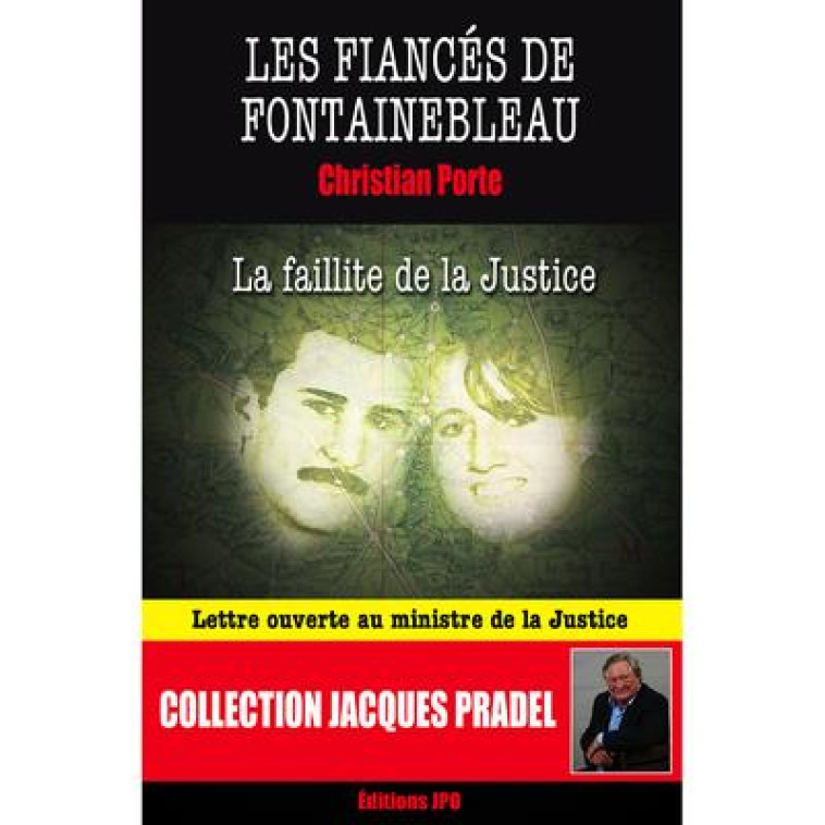 LES FIANCES DE FONTAINEBLEAU - LA FAILLITE DE LA JUSTICE - PORTE CHRISTIAN - JPO