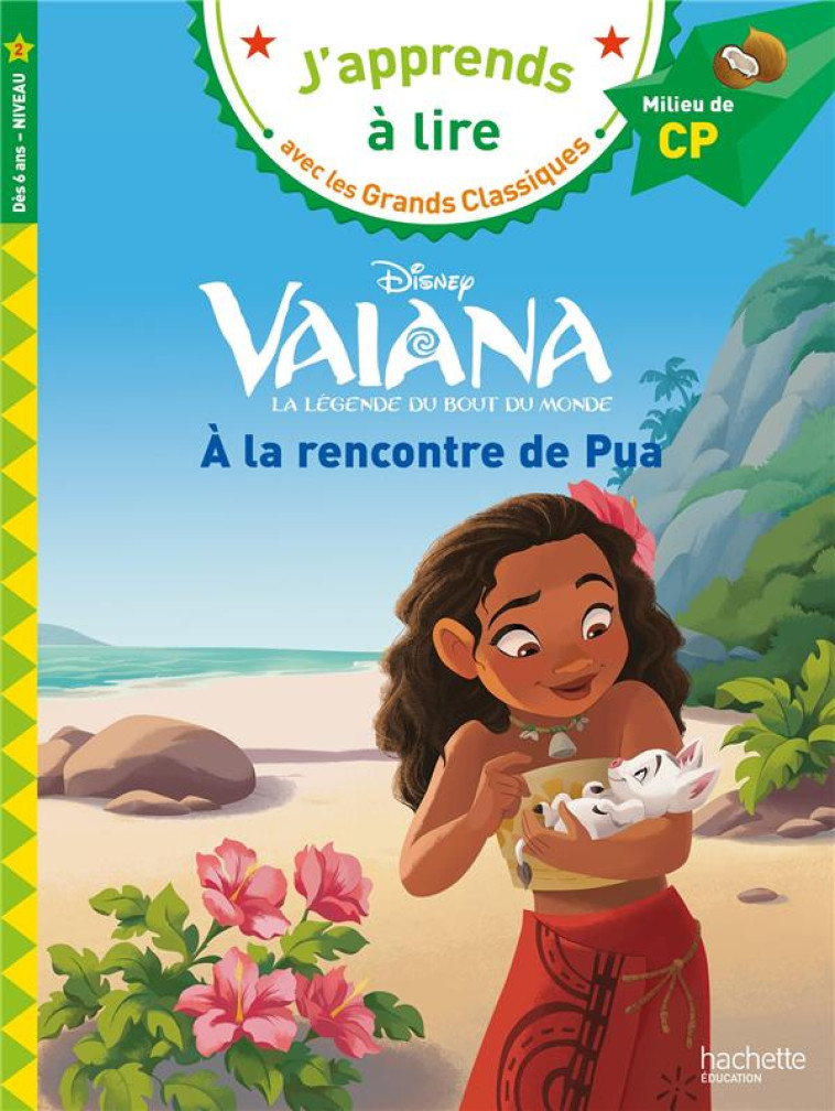 DISNEY CP NIVEAU 2 - VAIANA - A LA RENCONTRE DE PUA - ALBERTIN ISABELLE - HACHETTE