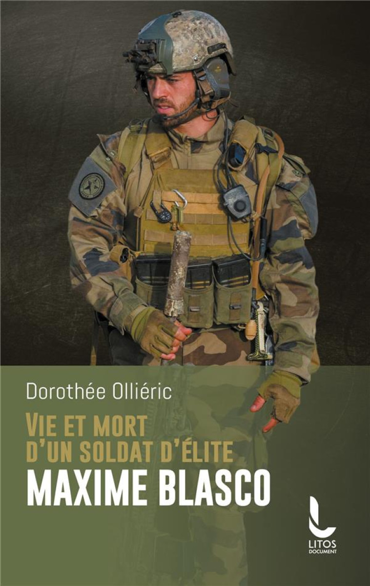 VIE ET MORT D-UN SOLDAT D-ELITE MAXIME BLASCO - OLLIERIC DOROTHEE - LITOS