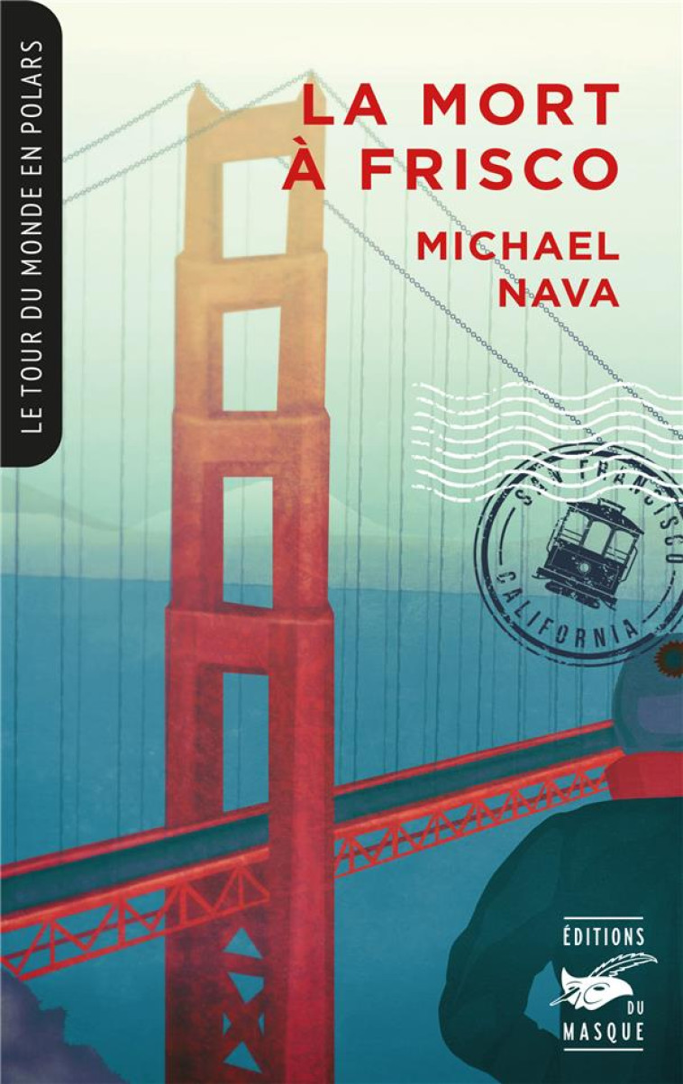 LA MORT A FRISCO (COLLECTION TOUR DU MONDE EN POLARS) - NAVA MICHAEL - EDITIONS DU MASQUE