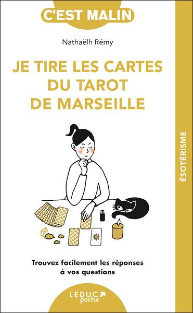 JE TIRE LES CARTES DU TAROT DE MARSEILLE - NE 15 ANS - TROUVEZ FACILEMENT LES REPONSES A VOS QUESTIO - REMY NATHAELH - QUOTIDIEN MALIN