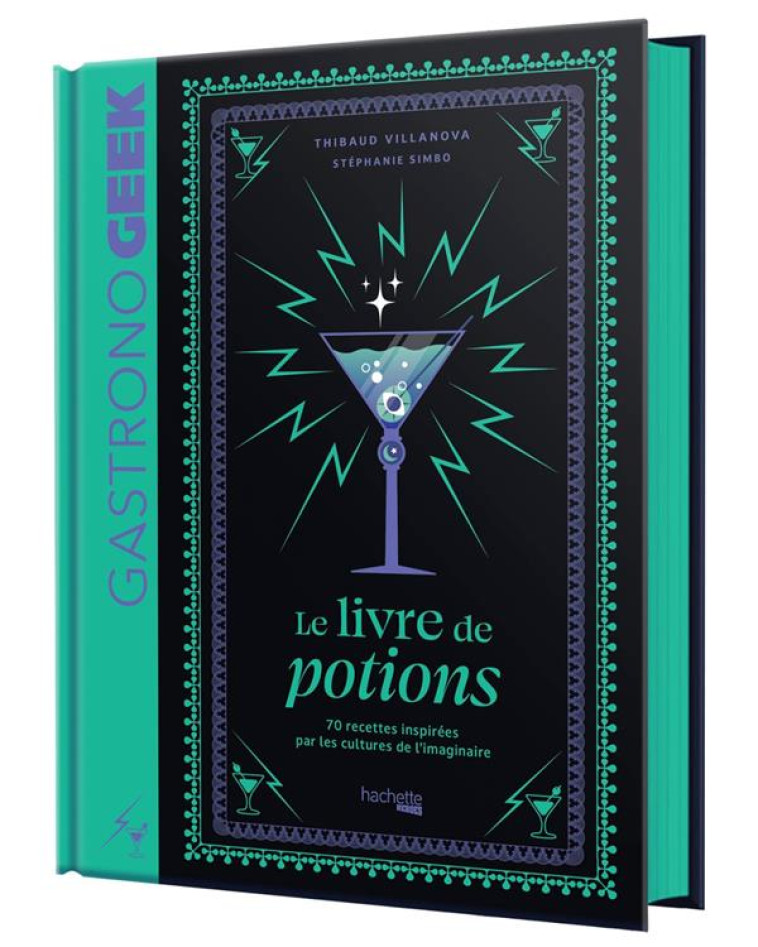 MINI-GASTRONOGEEK - LE LIVRE DE POTIONS - VILLANOVA/SIMBO - HACHETTE