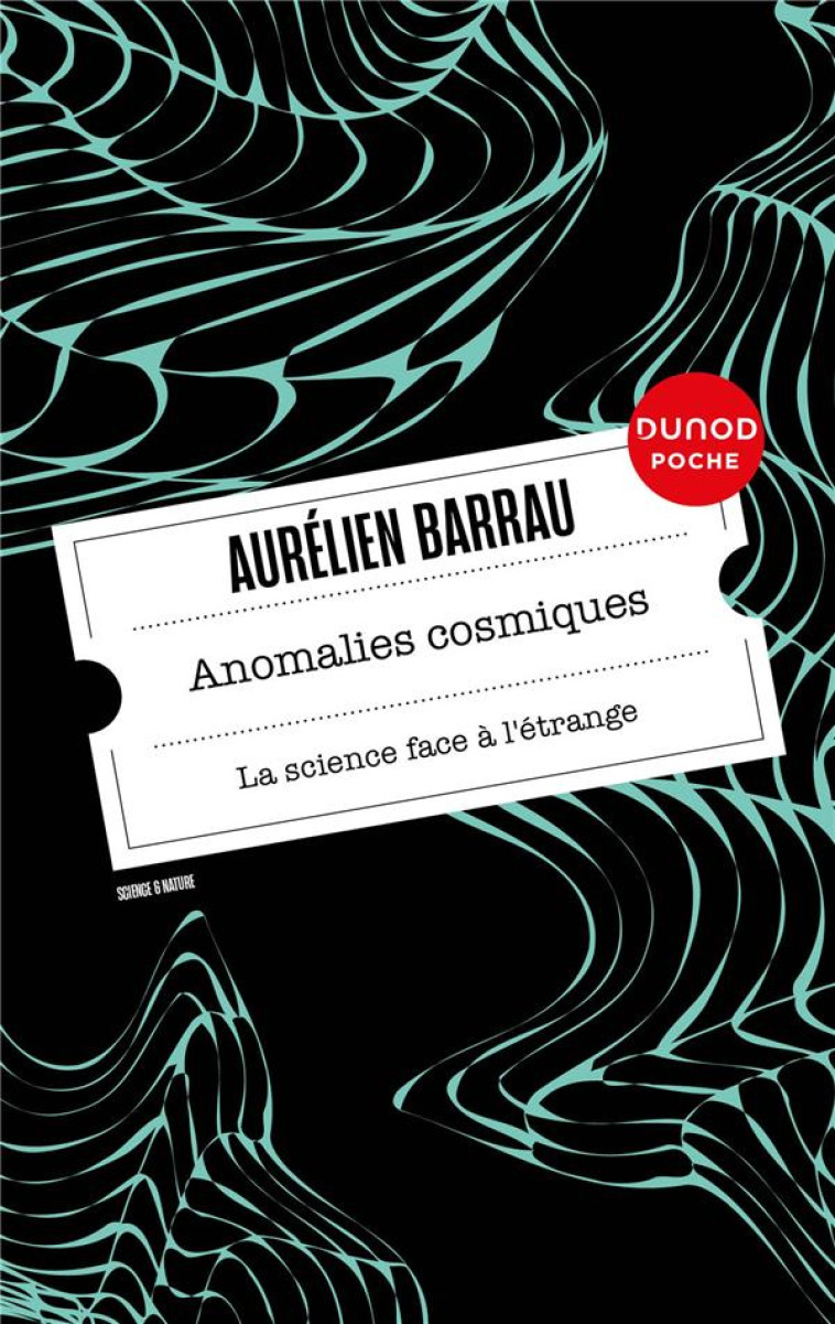 ANOMALIES COSMIQUES - LA SCIENCE FACE A L-ETRANGE - BARRAU AURELIEN - DUNOD