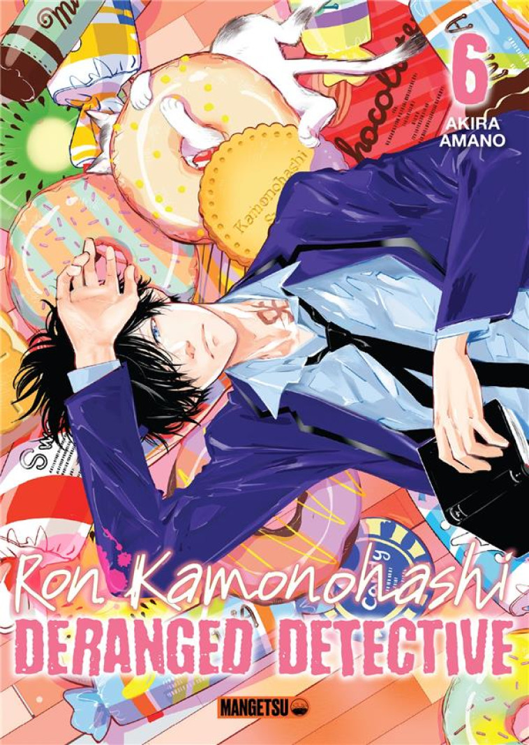 RON KAMONOHASHI: DERANGED DETECTIVE T06 - AMANO AKIRA - MANGETSU