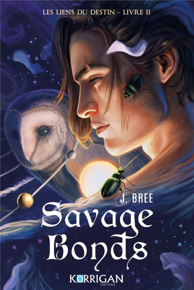 SAVAGE BONDS - T02 - LES LIENS DU DESTIN - SAVAGE BONDS T2 - BREE J. - KORRIGAN