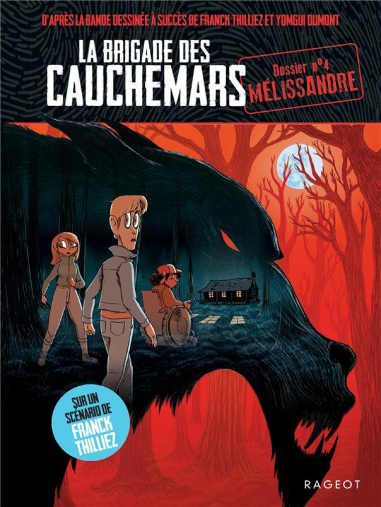 LA BRIGADE DES CAUCHEMARS - T04 - LA BRIGADE DES CAUCHEMARS - MELISSANDRE - THILLIEZ/JUGLA - RAGEOT