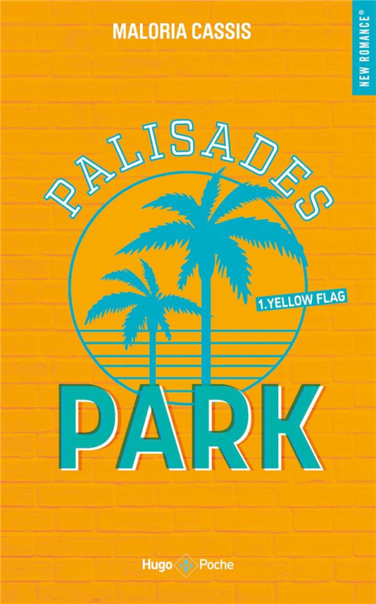 PALISADES PARK - TOME 1 - YELLOW FLAG - CASSIS MALORIA - HUGO JEUNESSE