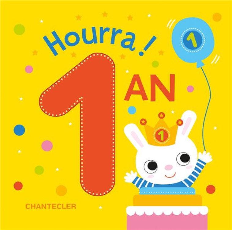 HOURRA! 1 AN! - COLLECTIF - CHANTECLER