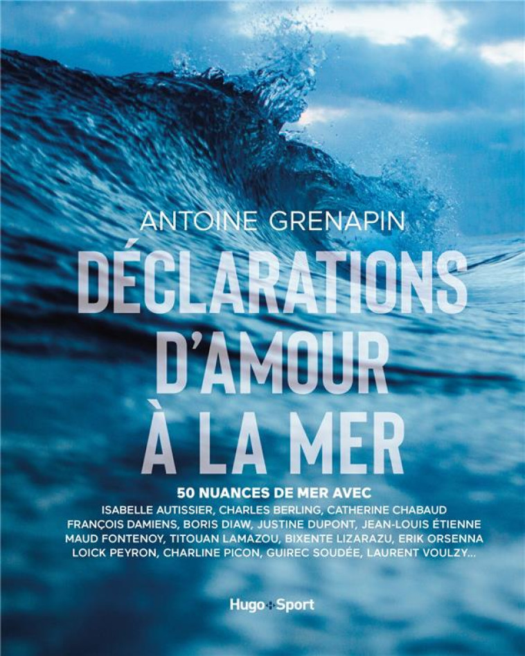 DECLARATION D-AMOUR A LA MER - GRENAPIN ANTOINE - HUGO JEUNESSE