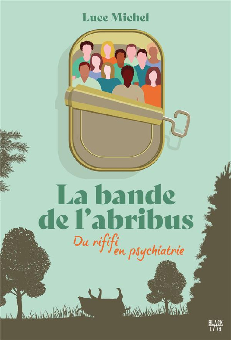 LA BANDE DE L-ABRIBUS - DU RIFIFI EN PSYCHIATRIE - MICHEL LUCE - MARABOUT