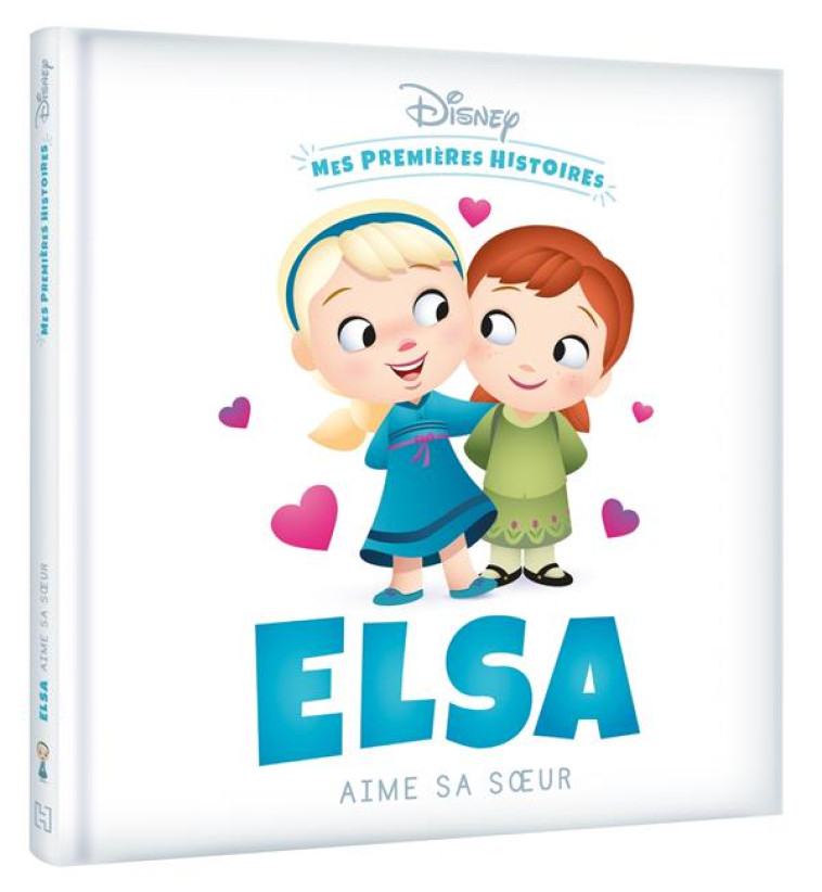 DISNEY - MES PREMIERES HISTOIRES - ELSA AIME SA SOEUR - XXX - HACHETTE