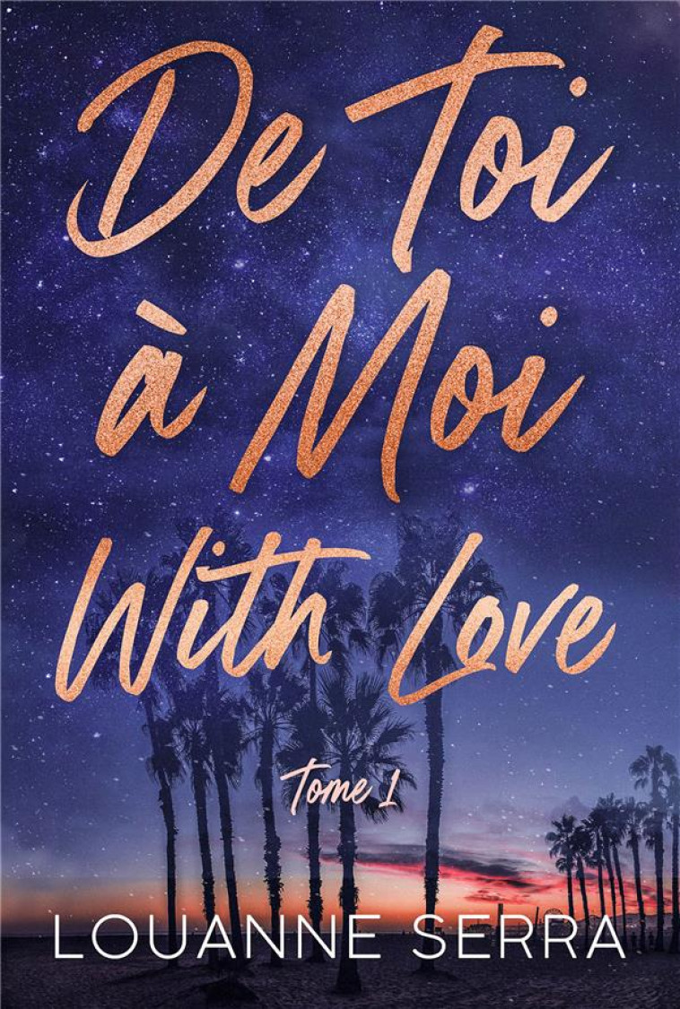 DE TOI A MOI WITH LOVE - TOME 1 - SERRA LOUANNE - HACHETTE