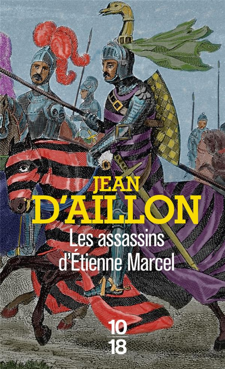 LES ASSASSINS D-ETIENNE MARCEL - AILLON JEAN D- - 10 X 18