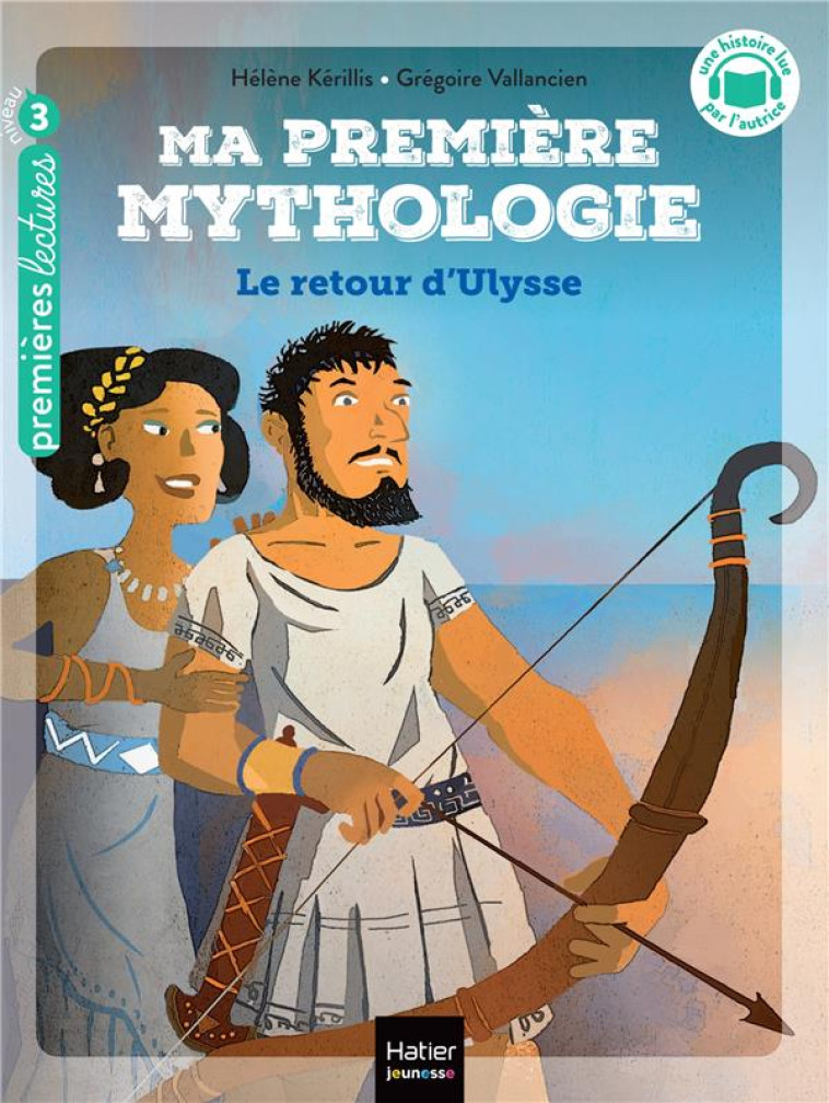 MA PREMIERE MYTHOLOGIE - T05 - MA PREMIERE MYTHOLOGIE - LE RETOUR D-ULYSSE CP/CE1 6/7 ANS - KERILLIS/VALLANCIEN - HATIER SCOLAIRE