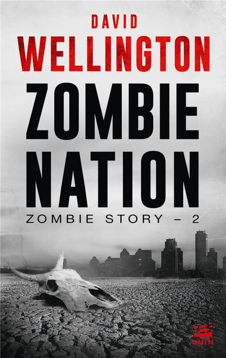 ZOMBIE STORY, T2 : ZOMBIE NATION - WELLINGTON - BRAGELONNE