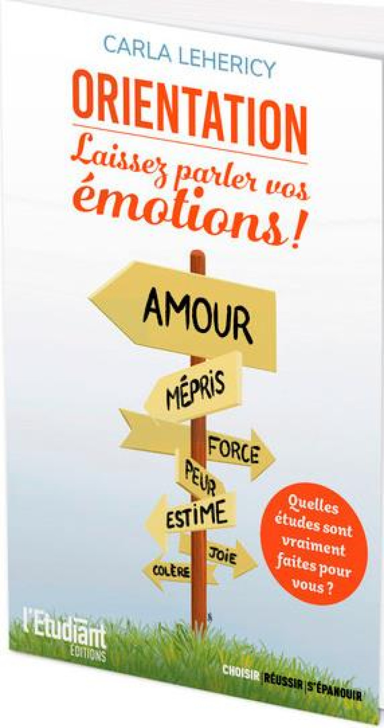 ORIENTATION LAISSEZ PARLER VOS EMOTIONS ! - QUELLES ETUDES SONT VRAIMENT FAITES POUR VOUS ? - LEHERICY - L ETUDIANT