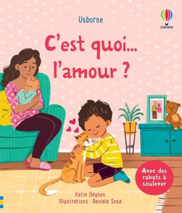 C'est quoi l'amour ? - C'est quoi ... ? - Dès 3 ans - Daynes Katie, Ryder Caroline, Sosa Daniela, Duran Véronique, Lyons Sasha Lillie, Morgan Claire - USBORNE