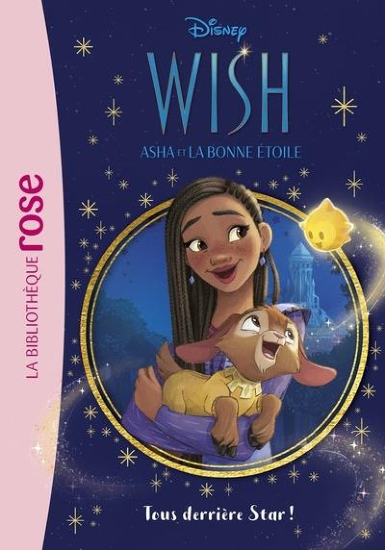 WISH, ASHA ET LA BONNE ETOILE - T01 - WISH, ASHA ET LA BONNE ETOILE 01 - TOUS DERRIERE STAR ! - WALT DISNEY COMPANY - HACHETTE