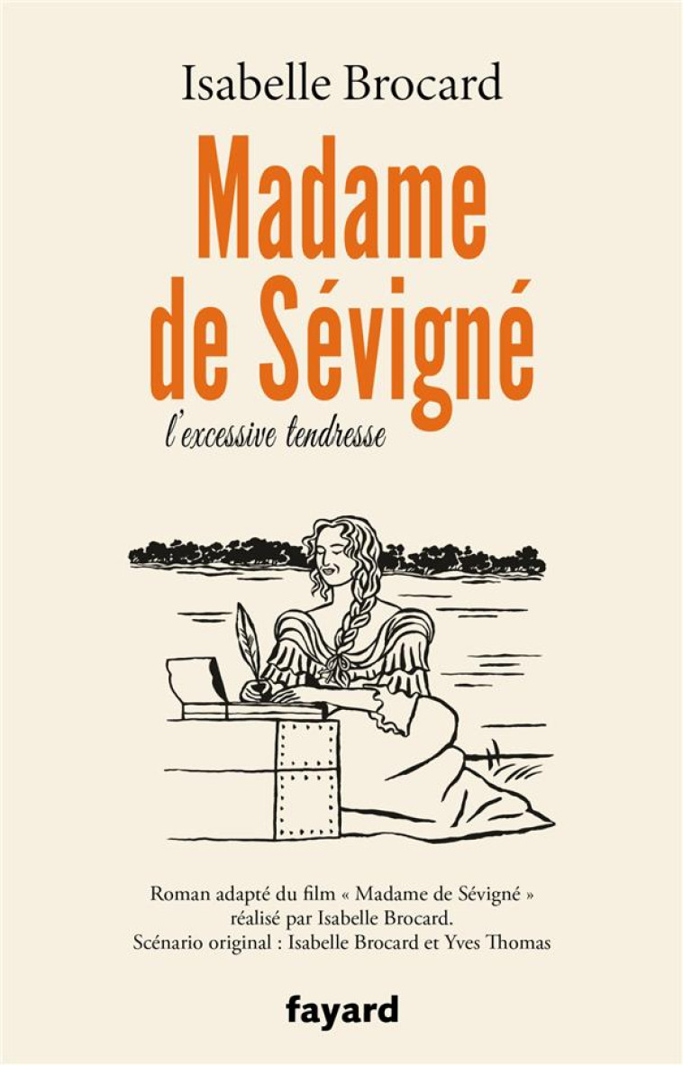 MADAME DE SEVIGNE - OU L-EXCESSIVE TENDRESSE - BROCARD ISABELLE - FAYARD