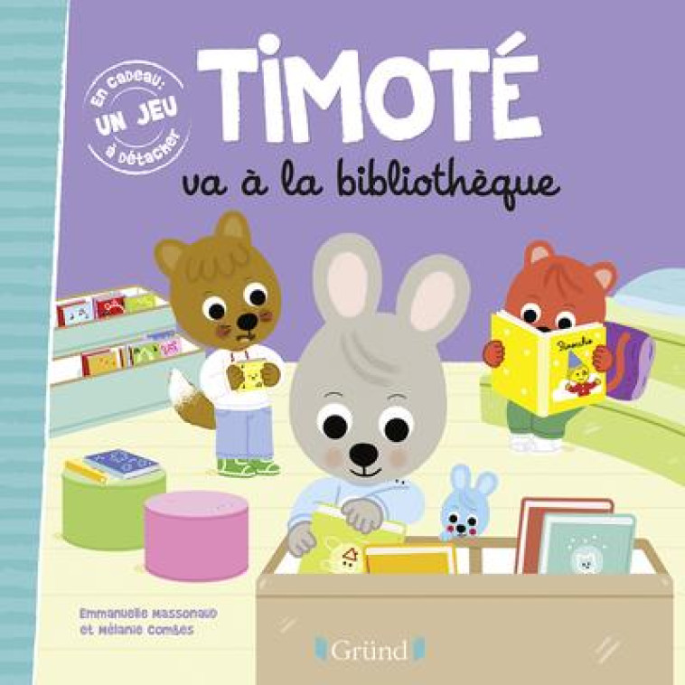 TIMOTE VA A LA BIBLIOTHEQUE - COMBES/MASSONAUD - GRUND