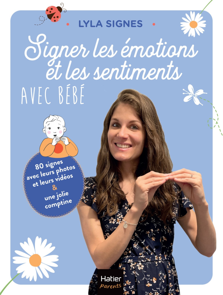 Signer les émotions et les sentiments avec bébé - @lyla_signes @lyla_signes, Lyla Signes Lyla Signes - HATIER PARENTS