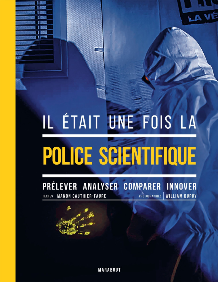 IL ETAIT UNE FOIS LA POLICE SCIENTIFIQUE - Manon Gauthier-Faure - MARABOUT