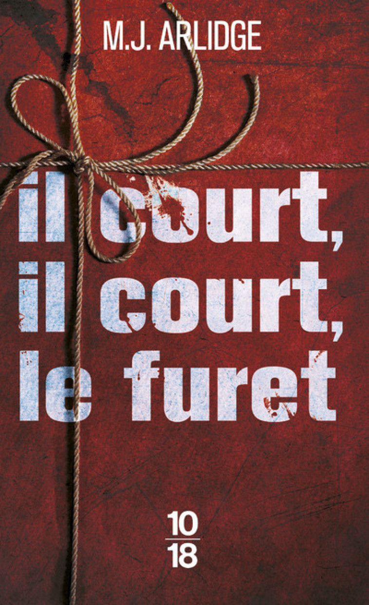 Il court, il court, le furet - Arlidge M. J., Menanteau Étienne - 10 X 18