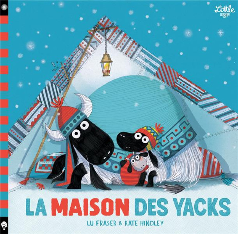 LE PLUS PETIT YACK - LA MAISON DES YACKS - FRASER LU - LITTLE URBAN