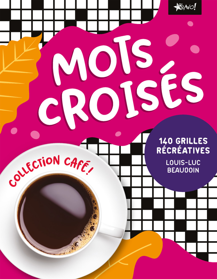 Collection café - Mots croisés - Beaudoin Louis-Luc - BRAVO