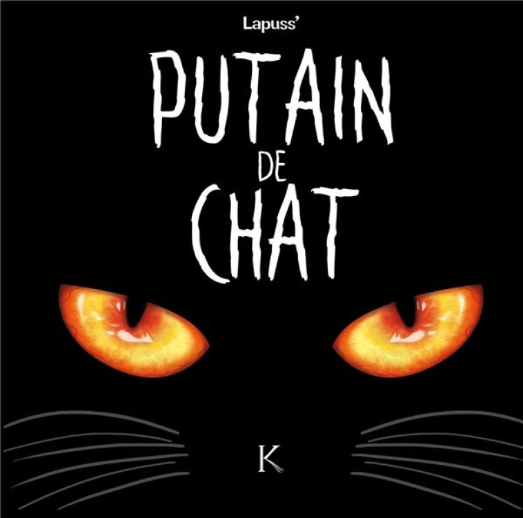 PUTAIN DE CHAT T01 - LAPUSS- - KENNES EDITIONS