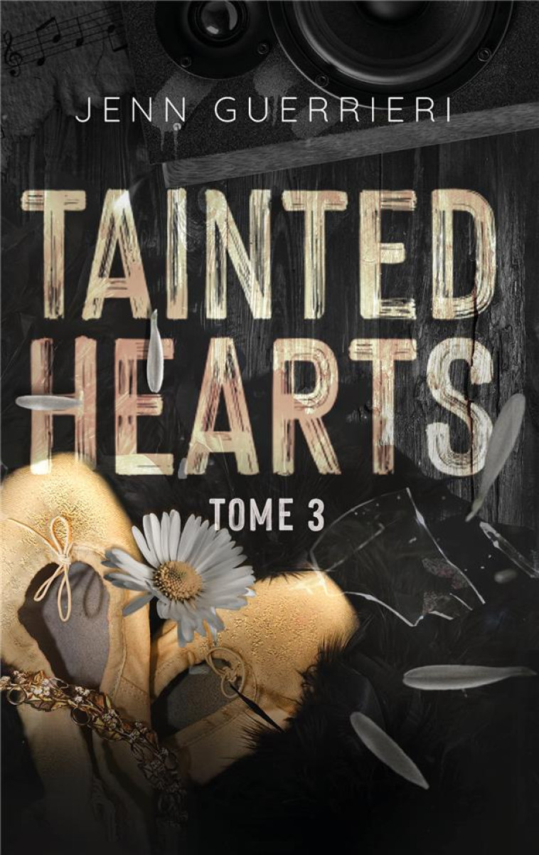 TAINTED HEARTS - TOME 3 - GUERRIERI - HACHETTE