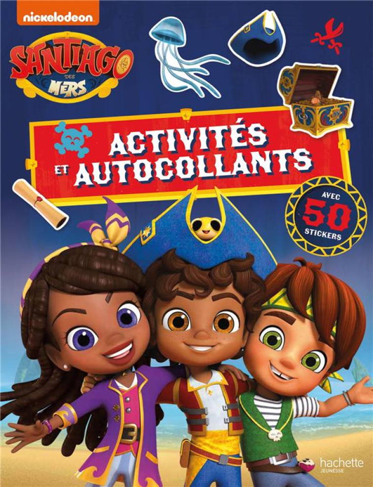 SANTIAGO DES MERS - ACTIVITES ET AUTOCOLLANTS - NICKELODEON - HACHETTE