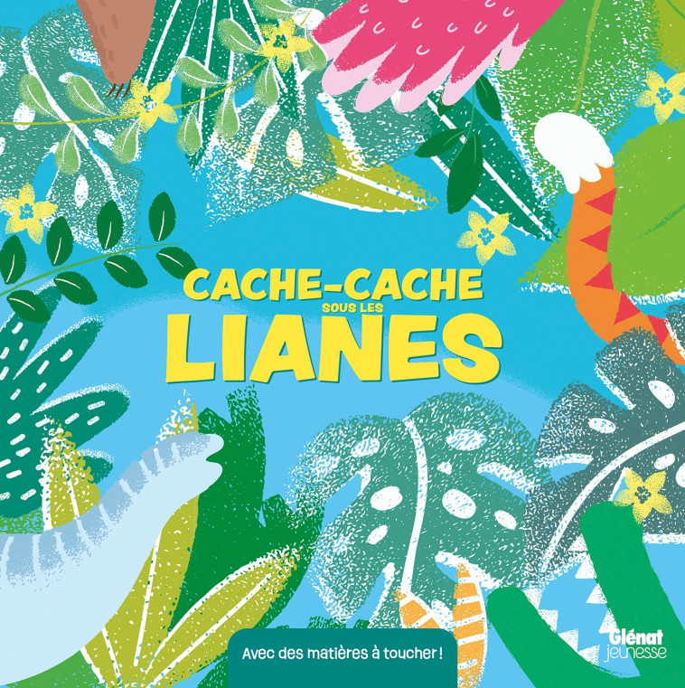 CACHE-CACHE SOUS LES LIANES - Nick Ackland, Sarah Grateley - GLENAT JEUNESSE