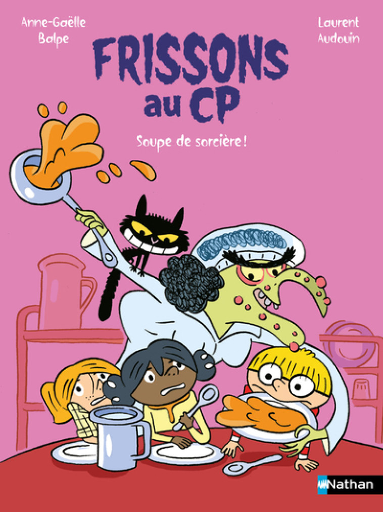 Frissons au CP : Soupe de sorcière - Balpe Anne-Gaëlle, Audouin Laurent - NATHAN