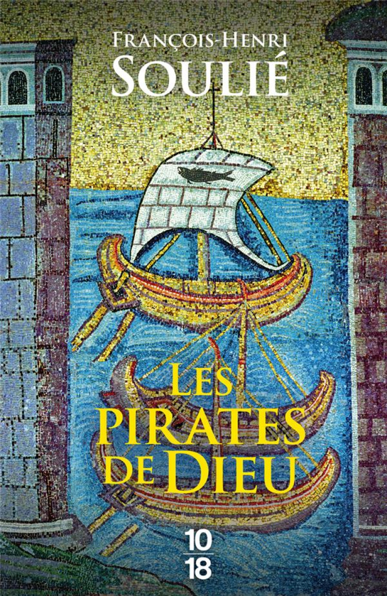 LES PIRATES DE DIEU - SOULIE - 10 X 18