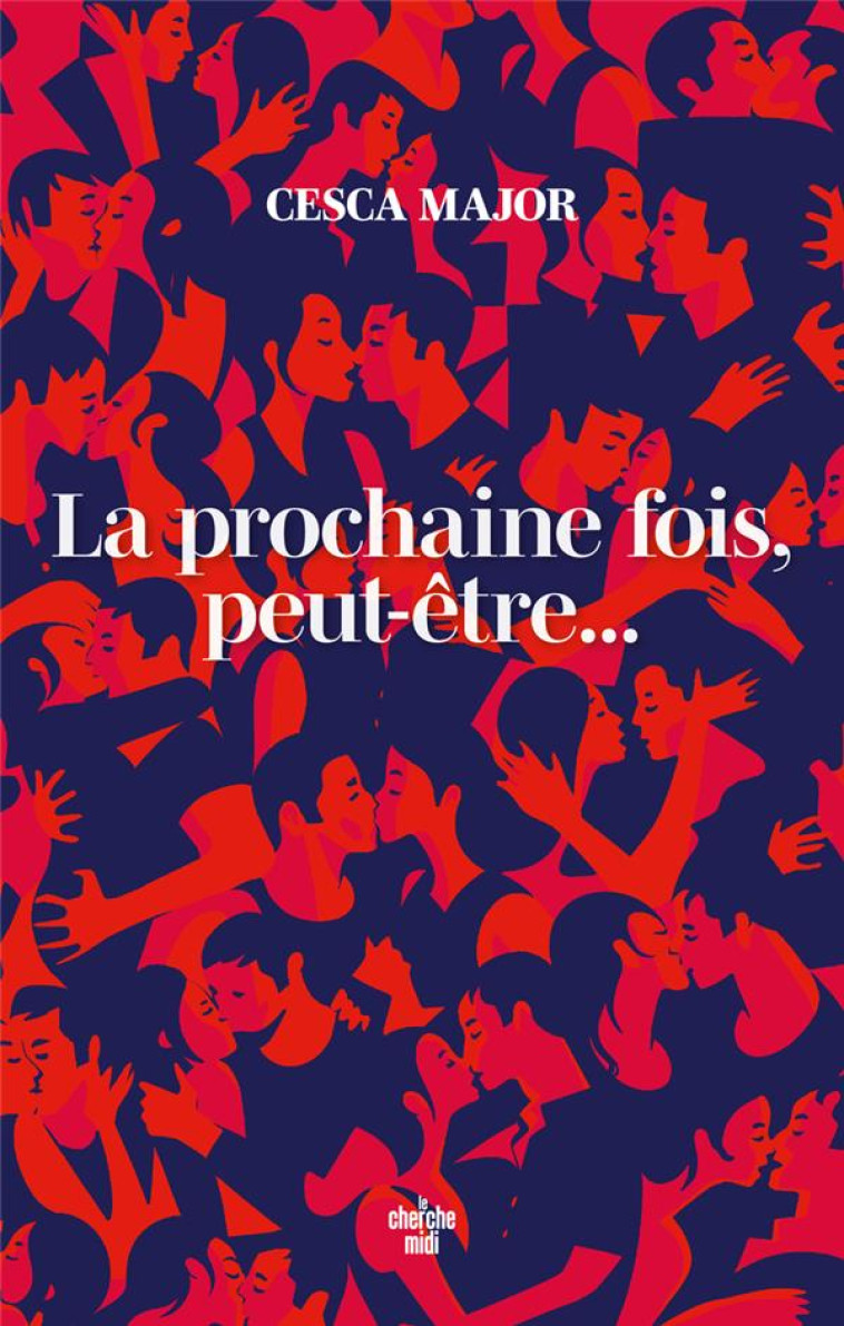 LA PROCHAINE FOIS, PEUT-ETRE ... - MAJOR - LE CHERCHE MIDI